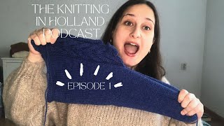 Knitting in Holland Podcast - Ep 1 | Sustainable Knitting | Knitting Philosophy | Knives Out Sweater