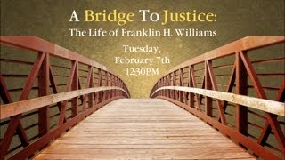 A Bridge to Justice: The Life of Franklin H. Williams