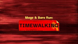 Mage & Bare Run: Wrath of the Lich King Timewalking! (Episode: 1)