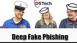 DSTech Tips:  Deep Fake Phishing