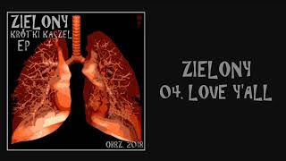 04. Zielony - Love Y'all (Audio)