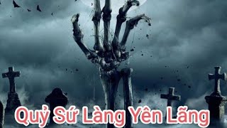 Truyện Ma Mới Nhất. Quỷ Sứ Làng yên Lãng Tập 6