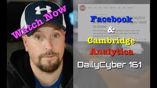 Facebook and Cambridge Analytica | DailyCyber 161