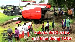 XEM MÁY CẮT KUBOTA DC93 EXTRA MỚI KHUI HÙNG MỞ ĐỒNG MỚI