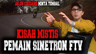 NGERIH BANGET..!! KISAH MISTIS ARTIS FTV - HAMPIR JADI TUMB4L JALUR CIKIDANG