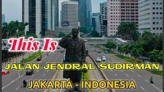 JALAN JENDRAL SUDIRMAN MENUJU HI