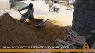 240 Yard RCC SLAB WORK IN DESIGN LOCK CONSTRUCTION