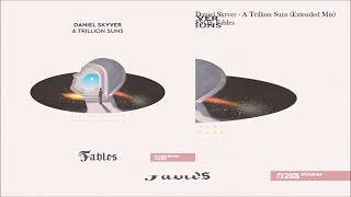 Daniel Skyver - A Trillion Suns (Extended Mix)