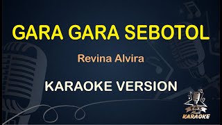 GARA GARA SEBOTOL - Revina Alvira ( Karaoke Dangdut Koplo ) Taz Musik Karaoke