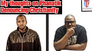 My thoughts on Phanatik Denouncing Christianity