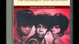 The Supremes - Where Did Our Love Go (Jane Harvie Remix)