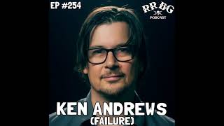 EP254 - Ken Andrews (Failure)