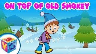 On Top Of Old Smokey for Kids - Sing Along