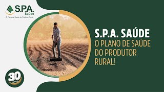 S.P.A. SAÚDE - O PLANO DE SAÚDE DO PRODUTOR RURAL