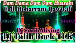 dam dama dam dam hussain ya ali mola hussain dj talib rock tlk & dj soaib mixing full qawwali #djtlk