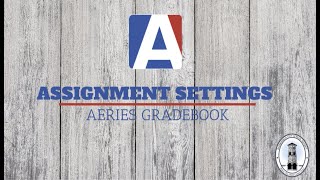 Aeries: Assignment Settings for Google Classroom Assignments