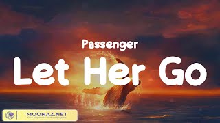 Passenger - Let Her Go, Let Me Love You - DJ Snake (Mix Lyrics)