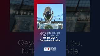 UEFA Superkubokunun qalibi bilinəcək