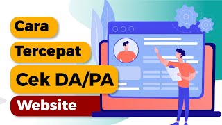 Cara Cepat dan Mudah Cek DA PA Website