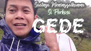 Sampai Jumpa Lagi Gunung Gede | Tetaplah Gagah Dalam Diammu