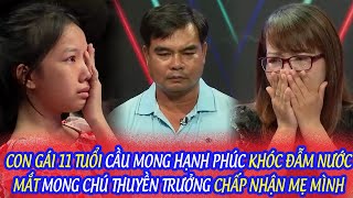 CẦU MONG HẠNH PHÚC, CON GÁI 11 TUỔI  KHÓC ĐẪM NƯỚC MẮT MONG CHÚ THUYỀN TRƯỞNG CHẤP NHẬN MẸ MÌNH