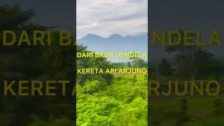 GUNUNG ARJUNO DARI BALIK KERETA API ARJUNO #shorts