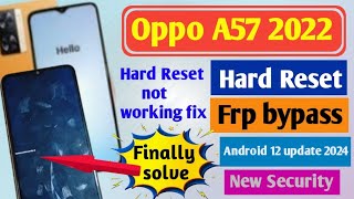 oppo A57 2022 hard reset pattern remove & frp bypass | hard reset not working fix