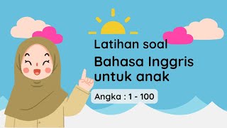 LATIHAN SOAL TENTANG ANGKA 1- 100 DALAM BAHASA INGGRIS #bahasainggris #quiz