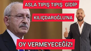 Gazeteci Dr.Ekrem ÇELİKİZ " Gidip Tıpış Tıpış Kemal Kılıçdaroğlu'na Oy Vermeyeceğiz"