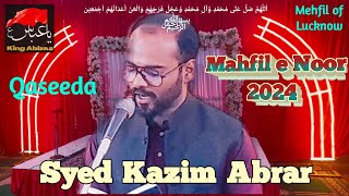 Mehfil e Noor Noorbari Lucknow | Qaseeda Syed Kazim Abrar Rizvi | King Abbas