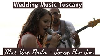 Mas Que Nada (Jorge Ben Jor) - SERE & THE WEDDING GUESTS (Brazilian Music in Tuscany)