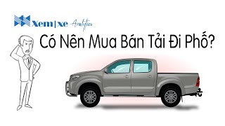 Có nên mua xe bán tải đi phố? Xem Xe Tâm sự