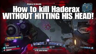 Borderlands 2 | How to kill Haderax