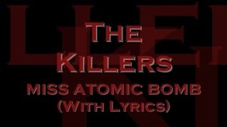 The Killers - Miss Atomic Bomb (With Lyrics)