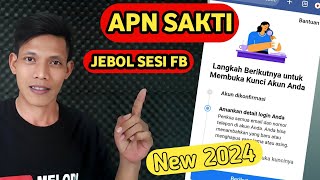 APN SAKTI UNTUK BUKA SESI KUNCI FB TERBARU 2024