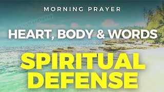 Morning Prayer How to Shield Your Heart, Body, and Words from the Devil's Attacks