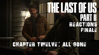 The Last of Us Part 2 REACTIONS Part 12: All Gone (FINALE! Ellie vs Abby, Joel Flashback & Thoughts)