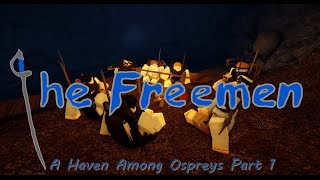 "The Freemen" Ep.1: A Haven Among Ospreys Part 1 [NORTHWIND] [ROBLOX]