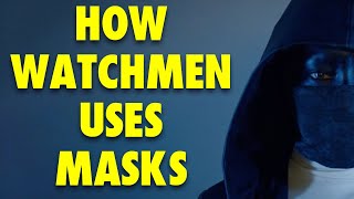 The Many Masks of WATCHMEN