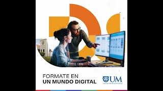 Formate en un mundo digital con la UM