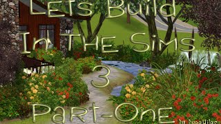 Lets Build In The Sims 3- Part One By BreeMiles