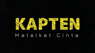 Kapten || Malaikat Cinta Lirik @kaptenolenx22