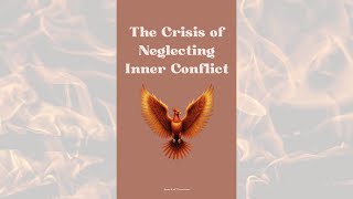 The Crisis of Neglecting Inner Conflict Audiobook.