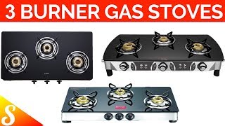 8 Latest 3 Burner Gas Stoves with Price | Check My Top 3 Stoves Review after Use