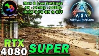 ARK: Survival Ascended | RTX 4080 Super | Ryzen 7 5800X3D | 4K - 1440p - 1080p | Epic & Low Settings