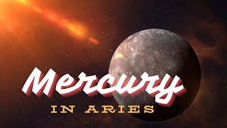 Mercury in Aries - fiery intellect