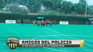 Amigos del policia vs Selección Surco // Categoría 2008