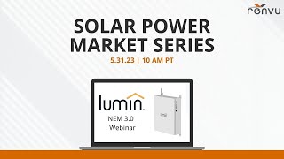 Solar Power Market Series with Lumin about NEM 3.0 | RENVU