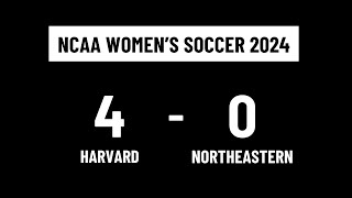 Harvard 4-0 Northeastern | NCAA Women’s Soccer 2024