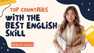 Top  Countries with the Best English Skills